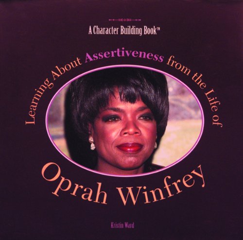 Learning about Assertiveness from the Life of Oprah Winfrey (Modern-Day Heroes)