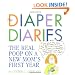 The Diaper Diaries: The Real Poop on a New Mom's First Year