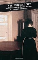 The Beleagured City: and Other Tales of the Seen and the Unseen (Canongate Classics)