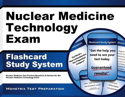 nuclear medicine technology exam flashcard study system nuclear medicine test practice questions  review for