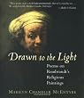 Drawn to the Light: Poems on Rembrandt's Religious Paintings