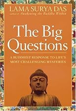 The Big Questions: A Buddhist Response to Life's Most Challenging Mysteries