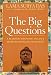 The Big Questions: How to Find Your Own Answers to Life's Essential Mysteries