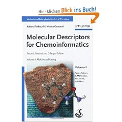 Molecular Descriptors for Chemoinformatics: Volume I: Alphabetical Listing / Volume II: Appendices, References: 41 (Methods and Principles in Medicinal Chemistry)