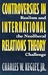 Controversies in International Relations Theory: Realism and the Neoliberal Challenge