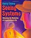 Seeing Systems: Unlocking the Mysteries of Organizational Life