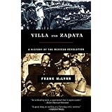 villa and zapata a history of the mexican revolution