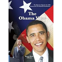 The Historic Fight for the 2008 Presidential Nomination: The Obama View (Monumental Milestones: Great Events of Modern Times)