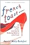 French Toast: An American in Paris Celebrates the Maddening Mysteries of the French