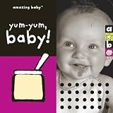 Amazing Baby: Yum-Yum, Baby! (Amazing Baby)