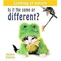 Is It the Same or Different? (Looking at Nature) (Reinforced Hardcover)