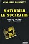 Ma�triser le nucl�aire. Sortir du nucl�aire apr�s Fukushima.