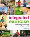 Integrated Exercise: How Everyday Activity Will Get You Fit