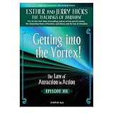Getting Into the Vortex: The Law of Attraction in Action, Episode XII