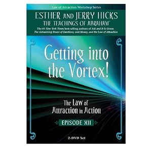 Getting Into the Vortex: The Law of Attraction in Action, Episode XII 51cbLQ9ZQoL. SL500 AA300 Getting Into the Vortex: The Law of Attraction in Action, Episode XII