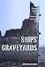 Search : Ships' Graveyards: Abandoned Watercraft and the Archaeological Site Formation Process