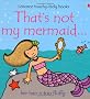 That's Not My Mermaid (Usborne Touchy Feely Books)