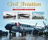 Civil aviation in Northern Ireland : an illustrated history - 1909 to the present day