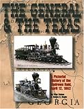 General and The Texas: A Pictorial History of the Andrews Raid, April 12, 1862