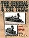 The General and The Texas: A Pictorial History of the Andrews Raid, April 12, 1862