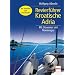 Revierf�hrer Kroatische Adria: Mit Slowenien und Montenegro