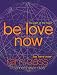 Be Love Now: The Path of the Heart