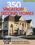 350 Vacation and Second Homes (Dream Home Source) (Dream Home Source) (Dream Home Source)
