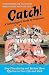 Catch!: A Fishmonger's Guide to Greatness