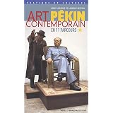 Art contemporain P�kin en 11 parcourspar Anny Lazarus