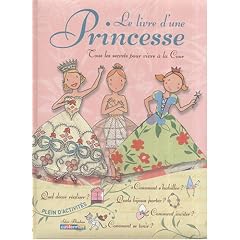 Le livre d'une princesse : Tous les secrets pour vivre � la Cour