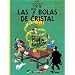 Las Aventuras de Tintin: Las Siete Bolas de Cristal (Spanish Edition of The Seven Crystal Balls)