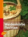 Weidenkörbe flechten