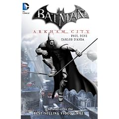 Batman: Arkham City by Paul Dini and Carlos D'Anda