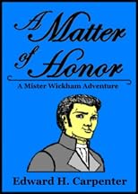 A Matter of Honor: A Mister Wickham Adventure