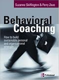 Behavioral Coaching: Building Sustainable Personal and Organizational Strengths