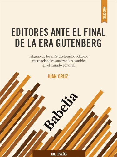 Editores ante el final de la era Gutenberg (Spanish Edition)