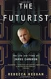 The Futurist: The Life and Films of James Cameron