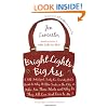 Bright Lights, Big Ass: A Self-Indulgent, Surly, Ex-Sorority Girl's Guide to Why itOften Sucks in the City, or Who are These Idiots and Why Do They All Live Next Door to Me?