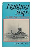 Fighting ships in the age of steam