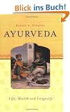 Ayurveda: Life, Health and Longevity