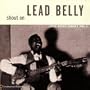 Shout On: Leadbelly Legacy, Vol. 3