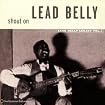 Shout On: Leadbelly Legacy, Vol. 3