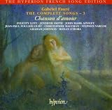 Gabriel Fauré The Complete Songs 3 - Chanson d`amour