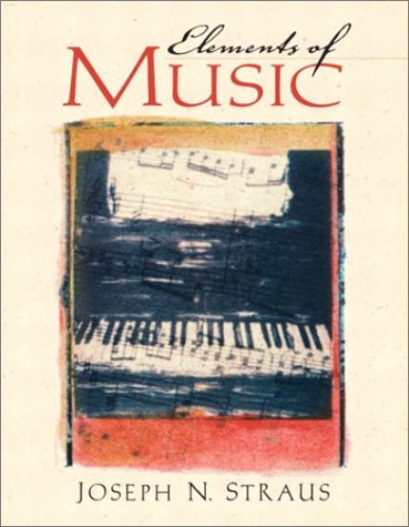 Elements of Music by Straus Joseph N. (2002-12-28) Paperback