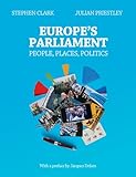 Europe's Parliament : people, places, politics
