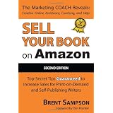Sell Your Book on Amazon: The Book Marketing COACH Reveals Top-Secret "How-to" Tips Guaranteed to Increase Sales for Print-on-Demand and Self-Publishing Writers