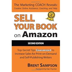 Sell Your Book on Amazon: Top Secret Tips Guaranteed to Increase Sales for Print-on-Demand and Self-Publishing Writers