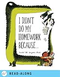 I didn't do my homework because ...