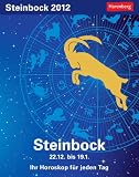 Produkt-Bild: Sternzeichenkalender Steinbock 2012: Ihr Horoskop f&uuml;r jeden Tag 22. Dezember bis 19. Januar