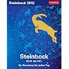 Sternzeichenkalender Steinbock 2012: Ihr Horoskop f�r jeden Tag 22. Dezember bis 19. Januar